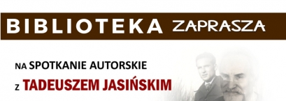 Zaproszenie na spotkanie z Tadeuszem Jasińskim